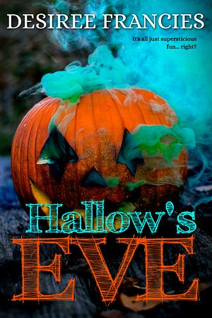 Hallow's Eve by Desiree Francies