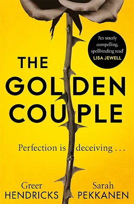 The Golden Couple by Greer Hendricks, Sarah Pekkanen