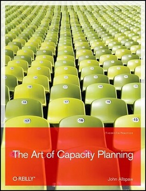 The Art of Capacity Planning: Scaling Web Resources by John Allspaw