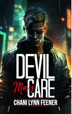 Devil May Care by Chani Lynn Feener