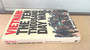 Vietnam: The Ten Thousand Day War by Michael Maclear