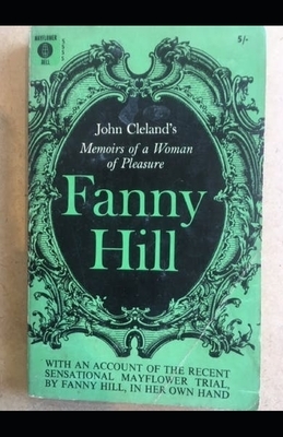 Fanny Hill Memoirs of a Woman of Pleasure illustrated by John Cleland