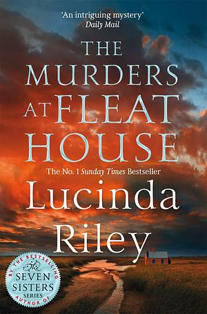 The Murders at Fleat House: A compelling mystery from the author of the million-copy bestselling The Seven Sisters series by Lucinda Riley, Lucinda Riley