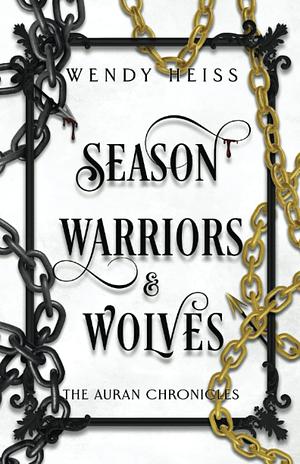Season Warriors & Wolves by Wendy Heiss