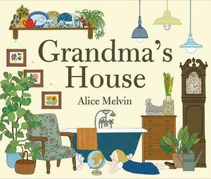 Grandma's House by Alice Melvin