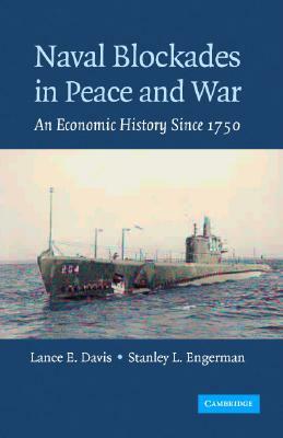 Naval Blockades in Peace and War by Stanley L. Engerman, Lance E. Davis