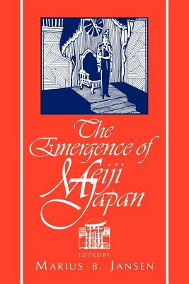 The Emergence of Meiji Japan by 