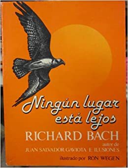 Ningun lugar esta lejos by Richard Bach