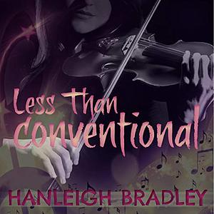 Less Than Conventional by Hanleigh Bradley