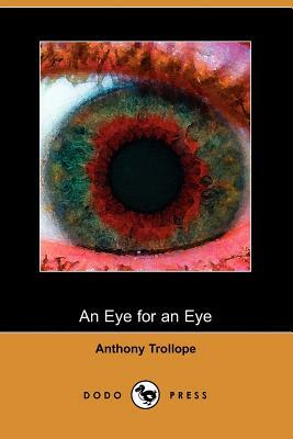 An Eye for an Eye by Anthony Trollope