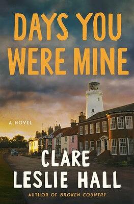 Days You Were Mine by Clare Empson, Clare Leslie Hall