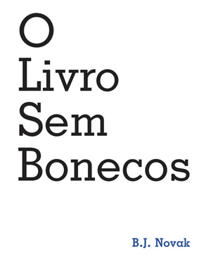 O Livro Sem Bonecos by B.J. Novak