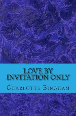 Love By Invitation Only by Charlotte Bingham