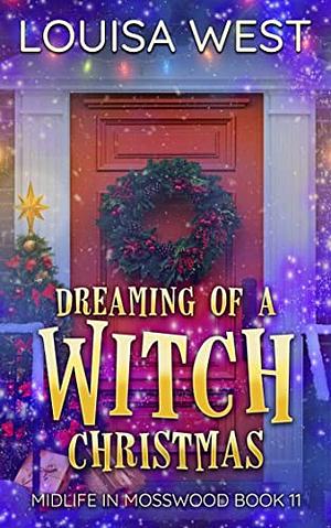 Dreaming of a Witch Christmas by Louisa West