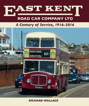 East Kent Road Car Company Ltd: Services of the Golden Jubilee Era by Richard Wallace