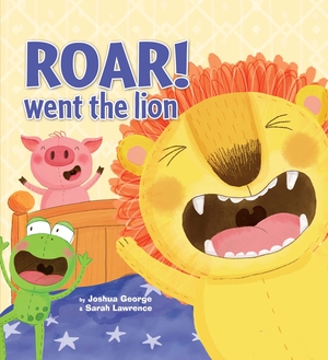 Roar! Went the Lion by Joshua George