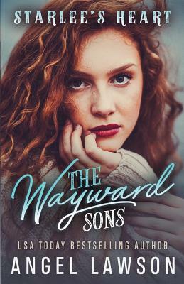 The Wayward Sons: Starlee's Heart: Reverse Harem YA Romance by Angel Lawson