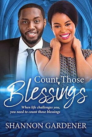 Count Those Blessings (Christian African American Romance #2) by Shannon Gardener