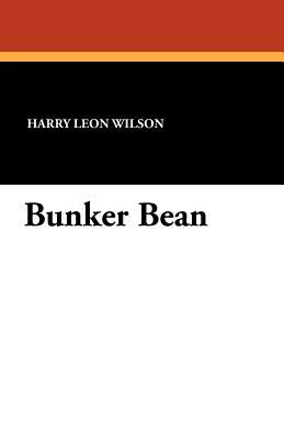 Bunker Bean by Harry Leon Wilson