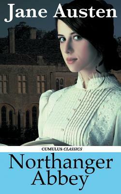 Northanger Abbey (Cumulus Classics) by Jane Austen