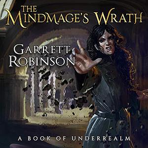 The Mindmage's Wrath by Garrett Robinson