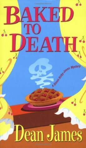 Baked To Death by Dean A. James
