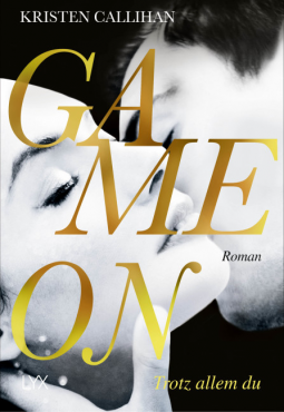 Game on - Trotz allem du by Kristen Callihan