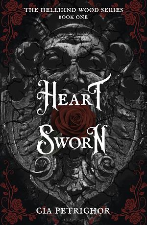 Heart Sworn by Cia Petrichor