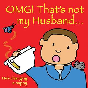 OMG! That's Not My Husband by Kasey Edwards