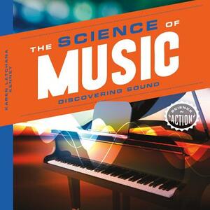 Science of Music: Discovering Sound by Karen Kenney