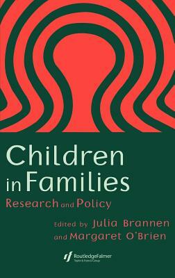 Children In Families: Research And Policy by Julia Brannen, Margaret O'Brien