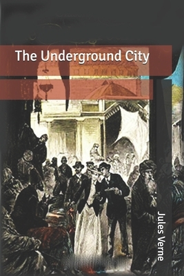 The Underground City by Jules Verne