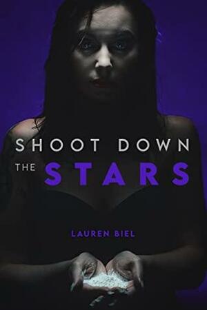 Shoot Down the Stars by Lauren Biel