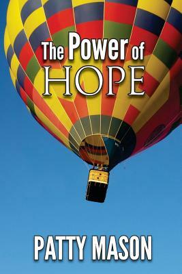 The Power of Hope by Patty Mason