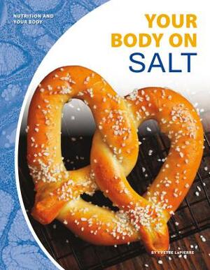 Your Body on Salt by Yvette Lapierre