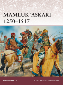 Mamluk 'Askari 1250-1517 by Peter Dennis, David Nicolle