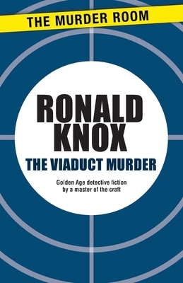 The Viaduct Murder by Ronald Knox