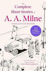 The Complete Short Stories of A. A. Milne by A.A. Milne