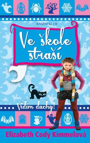 Ve škole straší by Elizabeth Cody Kimmel