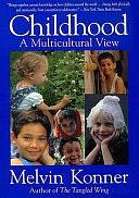 Childhood: A Multicultural View by Melvin Konner