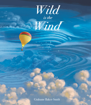 Wild Is the Wind by Grahame Baker-Smith