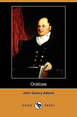 Orations (Dodo Press) by John Quincy Adams