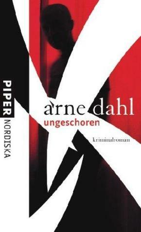 Ungeschoren by Arne Dahl