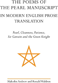 The Poems of The Pearl Manuscript: Pearl, Cleanness, Patience and Gawain and the Green Knight by Unknown, Malcolm Andrew, Ronald Waldron