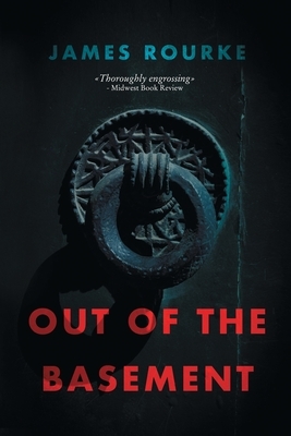 Out of the Basement by James Rourke