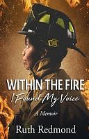 WITHIN the FIRE, I Found My Voice by Ruth Redmond