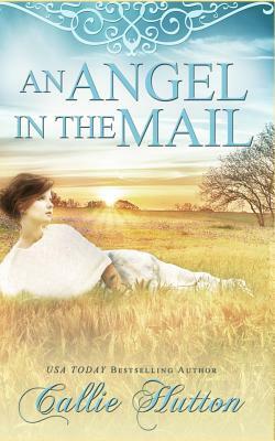 An Angel in the Mail by Callie Hutton