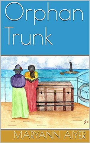 Orphan Trunk by MaryAnn Aiyer, Dorothy Frase, C.J. Rutherford, Shelly Beam-Reinhold