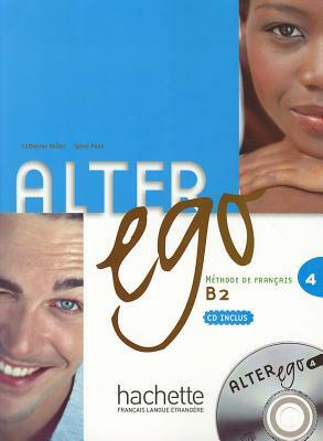 Alter Ego 4 [With CD (Audio)] by Catherine Dollez, Sylvie Pons