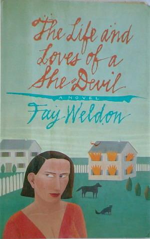 LIFE&LOVES OF SHE-DEVL by Fay Weldon, Fay Weldon